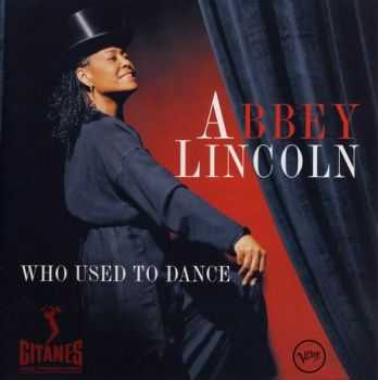 Abbey Lincoln - Who Used To Dance (1996) FLAC