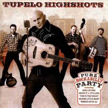 Tupelo Highshots - Pure Rockabilly Party (2012)