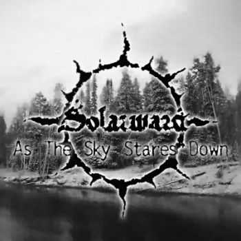 Solarward - As the Sky Stares Down  (2009)