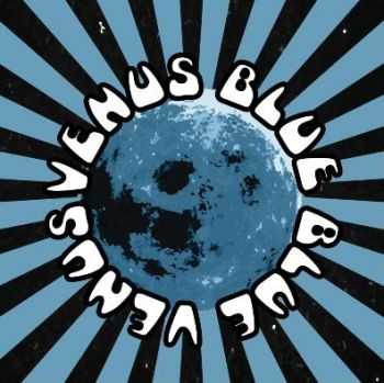 Venus Blue - Blue Venus (2012) Venus Blue - Blue Venus (2012)
