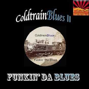 ColdtrainBlues II - Funkin' Da Blues (2012)