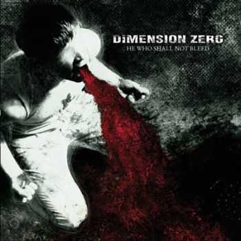 Dimension Zero - He Who Shall Not Bleed (2007)