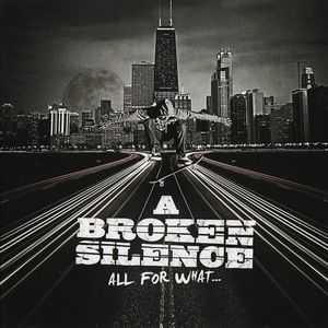 A Broken Silence - All For What... (Japanese Edition) (2010) A Broken Silence - All For What... (Japanese Edition) (2010)