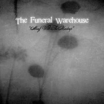 The Funeral Warehouse - Along With The Madcap  (2012)