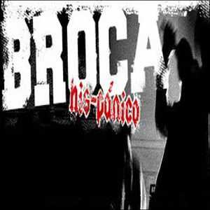 Broca - His-p&#225;nico (2005)