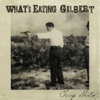 What's Eating Gilbert  - Cheap Shots [EP] (2012)