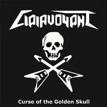 Clairvoyant - Curse Of The Golden Skull (2012) Clairvoyant - Curse Of The Golden Skull (2012)
