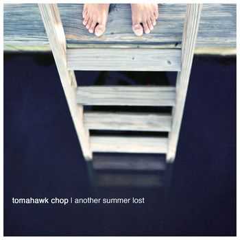 Tomahawk Chop - Another Summer Lost (2011)