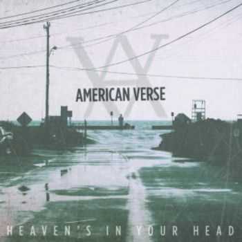 American Verse  - Heaven's In Your Head [EP] (2012)