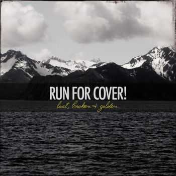 Run for Cover! -  Lost, Broken, & Golden (2012)