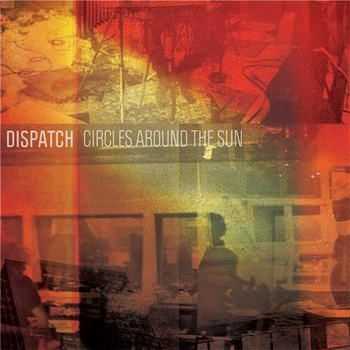 Dispatch - Circles Around The Sun (2012)