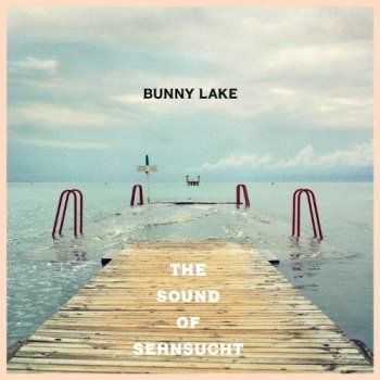 Bunny Lake - The Sound Of Sehnsucht (2012)