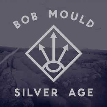 Bob Mould - Silver Age (2012)