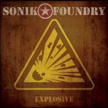 Sonik Foundry  - Explosive (2012)