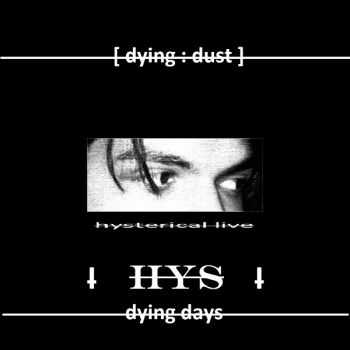 [dying:dust] - HYS: dying days [hysterical live] (2012)