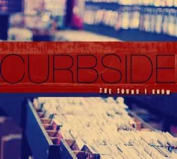 Curbside - The Sound I Know (2012) Curbside - The Sound I Know (2012)