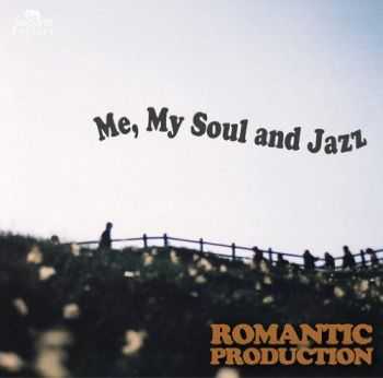 Romantic Production - Me, My Soul And Jazz (2011) (2011) Romantic Production - Me, My Soul And Jazz (2011) (2011)