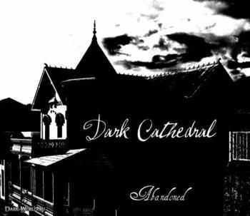 Dark Cathedral - Abandoned (2012) Dark Cathedral - Abandoned (2012)