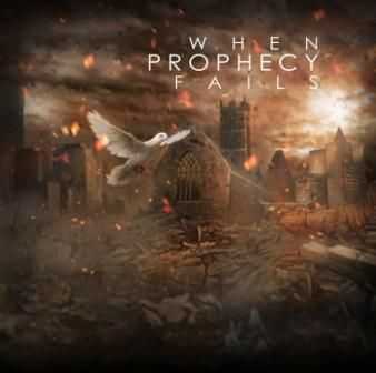 When Prophecy Fails - When Prophecy Fails (2012) When Prophecy Fails - When Prophecy Fails (2012)