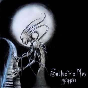 Sublustris Nox - Nyctophobia (2012) Sublustris Nox - Nyctophobia (2012)