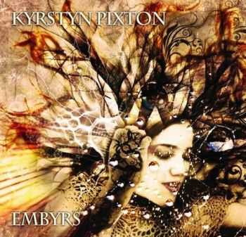 Kyrstyn Pixton - EMBYRS (2011)