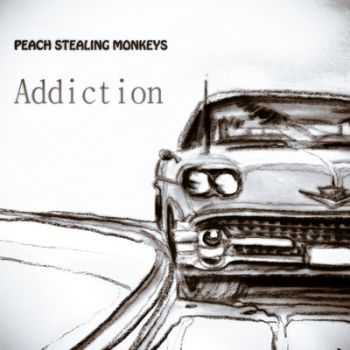 Peach Stealing Monkeys  - Addiction (2012)