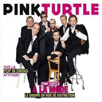 Pink Turtle - &#192; la mode (2012) FLAC