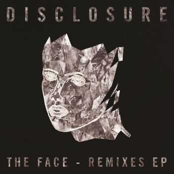 Disclosure - The Face [Remixes EP] (2012) 