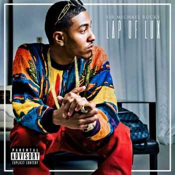 Sir Michael Rocks (of The Cool Kids) - Lap Of Lux Sir Michael Rocks (of The Cool Kids) - Lap Of Lux