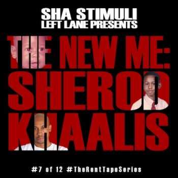 Sha Stimuli - The New Me: Sherod Khaalis Sha Stimuli - The New Me: Sherod Khaalis
