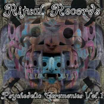 VA - Psychedelic Ceremonies Vol. 1 (2012) VA - Psychedelic Ceremonies Vol. 1 (2012)