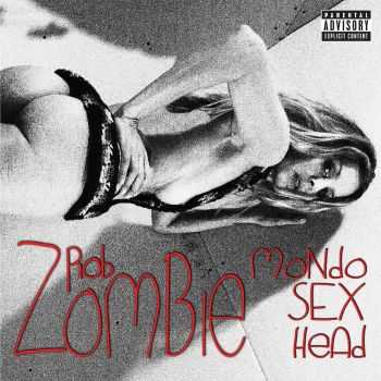 Rob Zombie - Mondo Sex Head (Deluxe Edition) (2012)