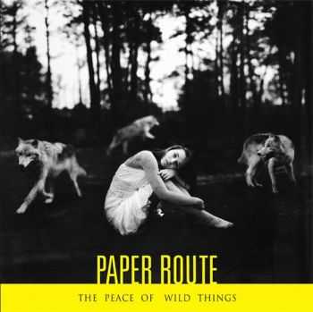 Paper Route - The Peace Of Wild Things (2012) Paper Route - The Peace Of Wild Things (2012)