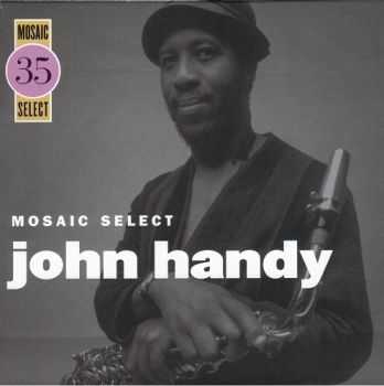 John Handy - Mosaic Select 35 (2009) [3CD BoxSet]