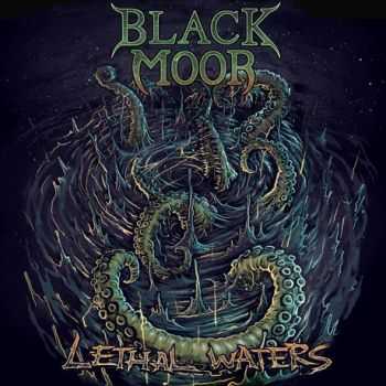 Black Moor - Lethal Waters (2012) Black Moor - Lethal Waters (2012)