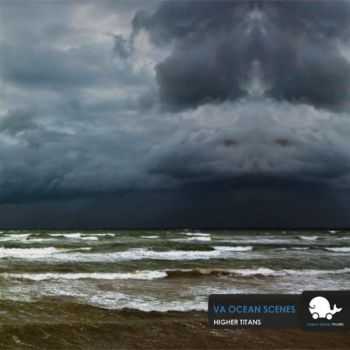 VA - Ocean Scenes: Higher Titans (2009) VA - Ocean Scenes: Higher Titans (2009)