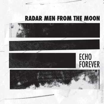   Radar Men From The Moon - Echo Forever (2012)   