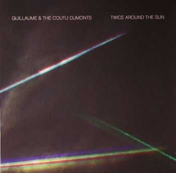 Guillaume & The Coutu Dumonts - Twice Around The Sun (2012)