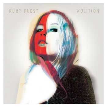Ruby Frost - Volition (2012) Ruby Frost - Volition (2012)