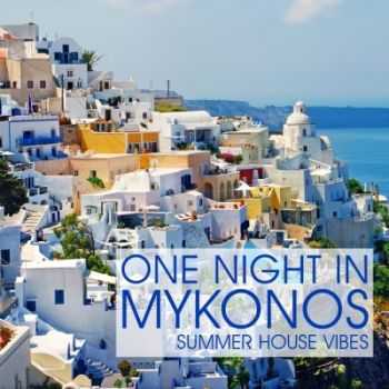 VA - One Night In Mykonos: Summer House Vibes (2012) VA - One Night In Mykonos: Summer House Vibes (2012)