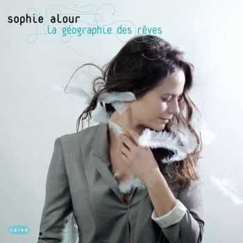 Sophie Alour - La Geographie Des Reves (2012) FLAC