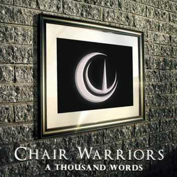 Chair Warriors - A Thousand Words (2012)