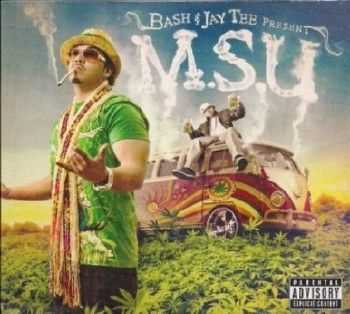 Baby Bash & Jay Tee - Bash & Jay Tee present M.S.U. (2012)