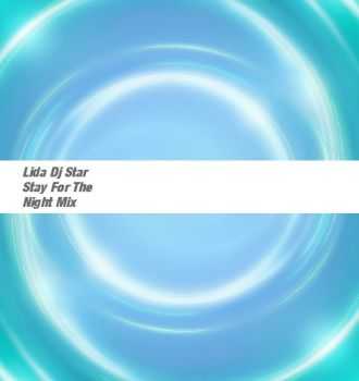 Lida Dj Star - Stay For The Night (2012)