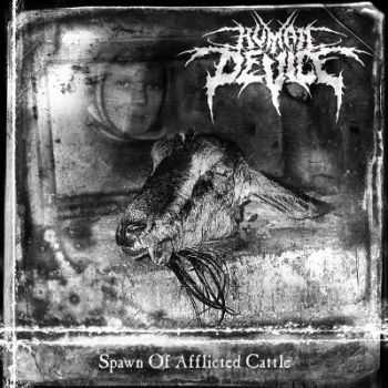 Human Device - Spawn Of Afflicted Cattle [EP]  (2012)