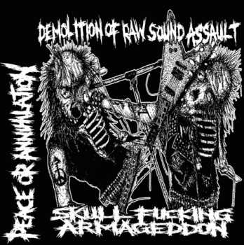Peace Or Annihilation - Skull Fucking Armageddon - Demolition Of Raw Sound Assault (2009)
