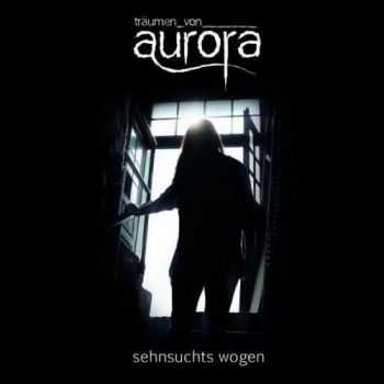 Tr&#228;umen Von Aurora - Sehnsuchts Wogen (2012)