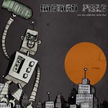 Bastard Peels - Wer Das Schlechte Nicht Ehrt (2012) Bastard Peels - Wer Das Schlechte Nicht Ehrt (2012)