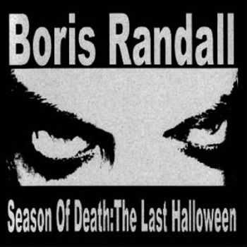 Boris Randall - Season Of Death - The Last Halloween (2005)