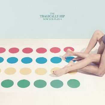 The Tragically Hip - Now for Plan A (2012)